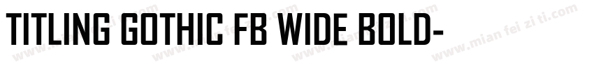 Titling Gothic FB Wide Bold字体转换